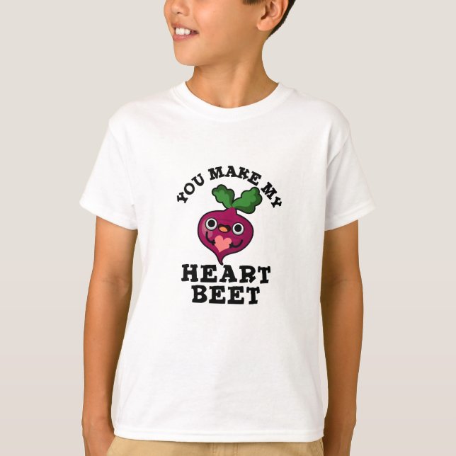 You Make My Heart Beet Funny Veggie Pun  T-Shirt (Front)