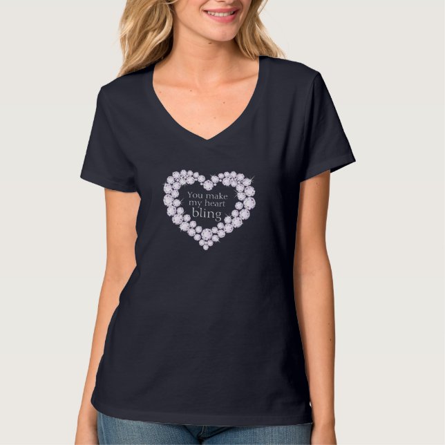 You make my heart bling diamond effect t-shirt (Front)