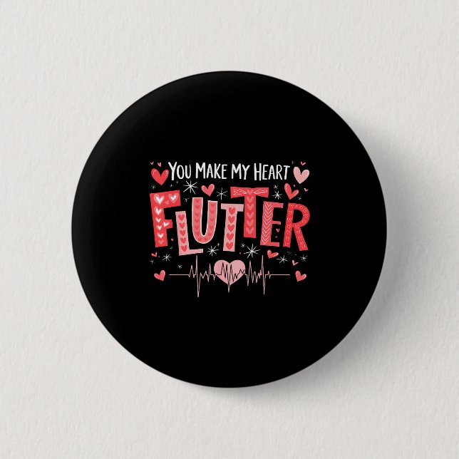You Make My Heart Flutter Cardiac Nurse Valentine  Button (Front)