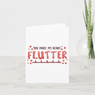 You Make My Heart Flutter Cardiac Nurse Valentine Card