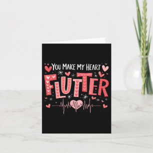 You Make My Heart Flutter Cardiac Nurse Valentine  Card