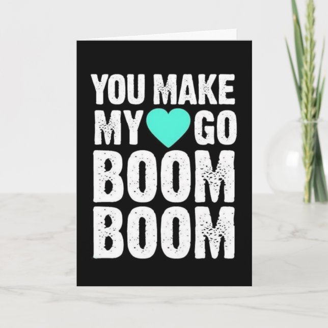 YOU MAKE **MY HEART GO BOOM BOOM** LOVE CARD (Front)
