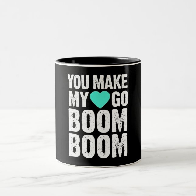 *YOU MAKE MY HEART GO BOOM BOOM* MUG (Center)
