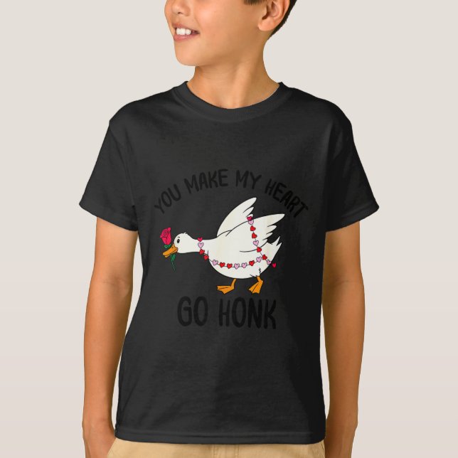 You Make My Heart Go Honk Funny Goose Valentine Sa T-Shirt (Front)