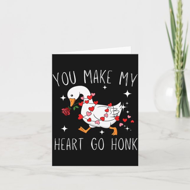 You Make My Heart Go Honk Valentine Goose  Card (Front)