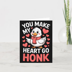 You Make My Heart Go Honk Valentine Goose Funny Card