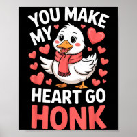 You Make My Heart Go Honk Valentine Goose Funny 