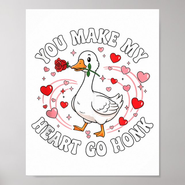 You Make My Heart Go Honk Valentine Goose Love Cou Poster (Front)