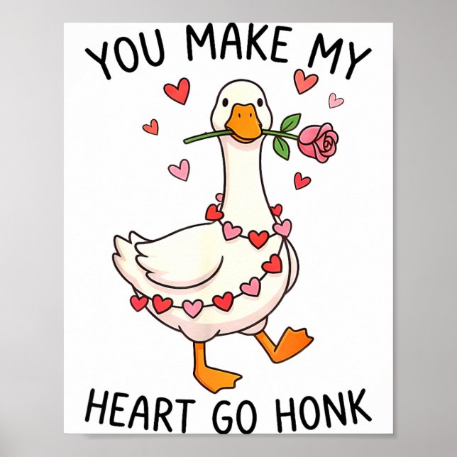 You Make My Heart Go Honk Valentine Goose Preppy  Poster (Front)