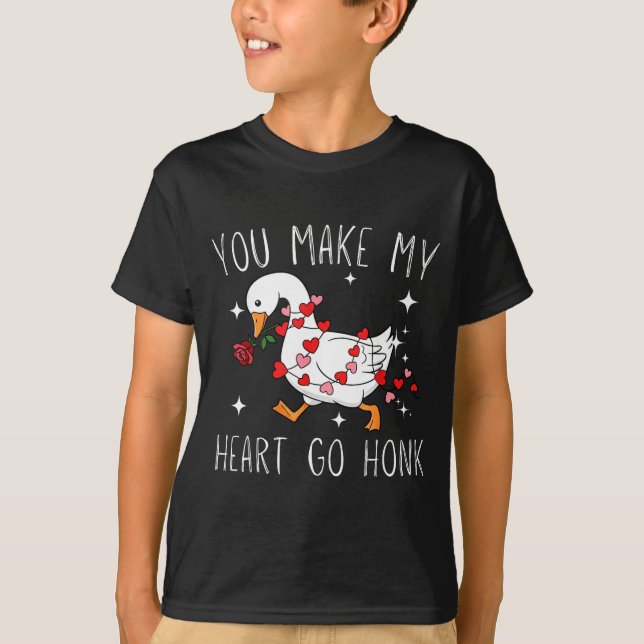 You Make My Heart Go Honk Valentine Goose  T-Shirt (Front)