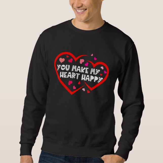 You Make My Heart Happy Men Women Kids Valentine's Sweatshirt (Front)