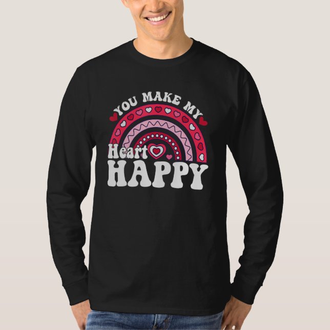 You Make My Heart Happy Rainbow Heart Valentine Me T-Shirt (Front)