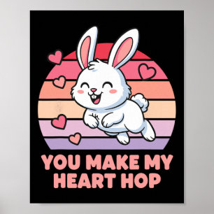 You Make My Heart Hop Cute Bunny Love Poster