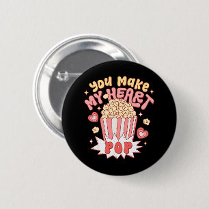 You Make My Heart Pop Funny Valentine's Day Button