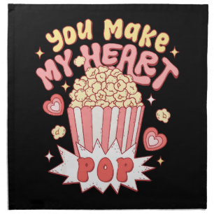 You Make My Heart Pop Funny Valentine's Day Cloth Napkin