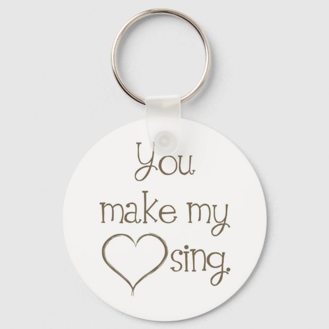 You Make My Heart Sing Keychain (Front)