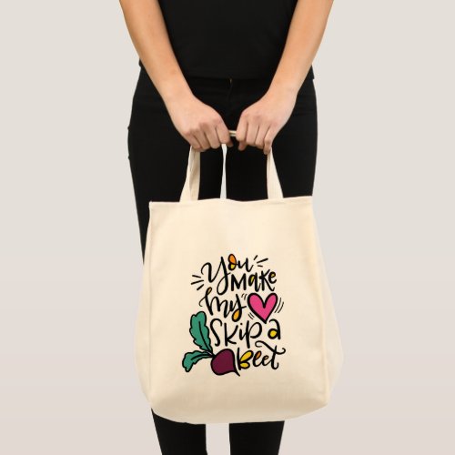 You Make My Heart Skip a Beat Tote Bag