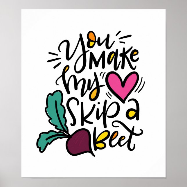 You Make My Heart Skip a Beet Poster (Front)