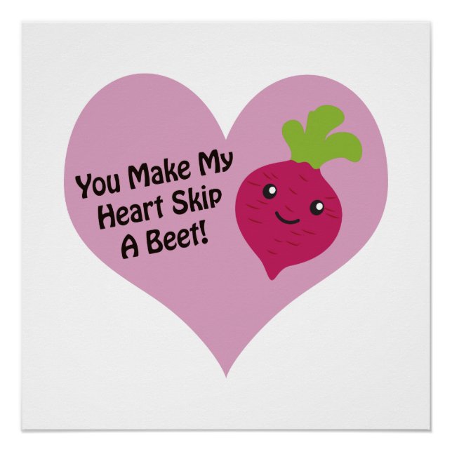 You Make My Heart Skip A Beet Poster (Front)