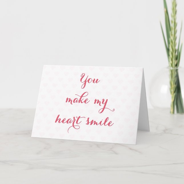 You Make My Heart Smile Love Quote Valentines Day Holiday Card (Front)