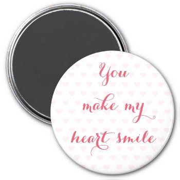 You Make My Heart Smile Quote Love Valentines Day Magnet by iSmiledYou at Zazzle