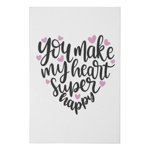 You make my heart super happy faux canvas print