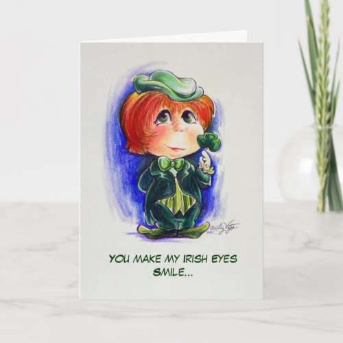 You Make My Irish Eyes Smile _ Greeting Card