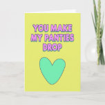 You make my panties drop, love confession  card