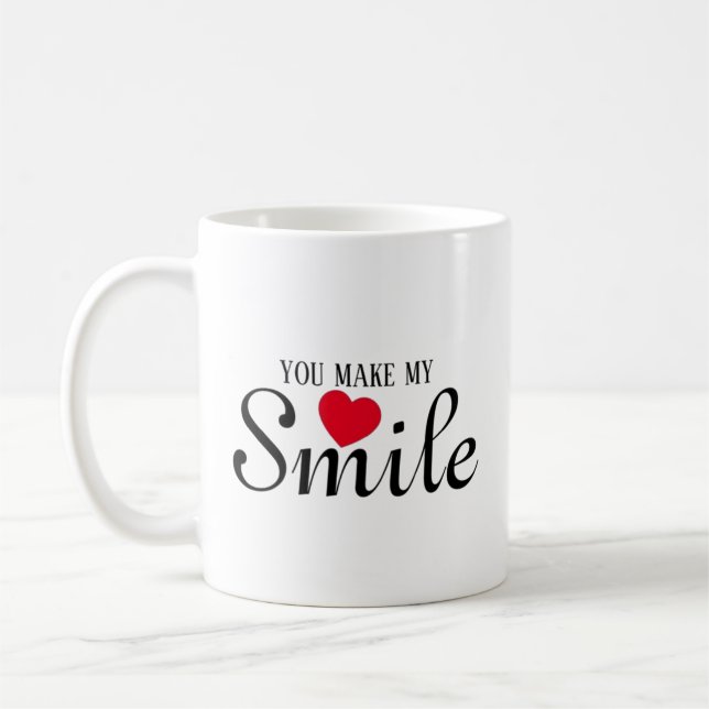 YOU MAKE MY SMILE COFFEE MUG  (Left)