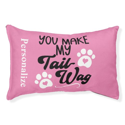 You Make My Tail Wag Funny Dog Quote Personalized Pet Bed