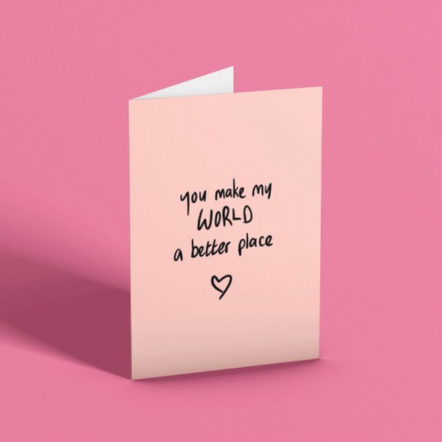 You make my world a better place card (Creator Uploaded)