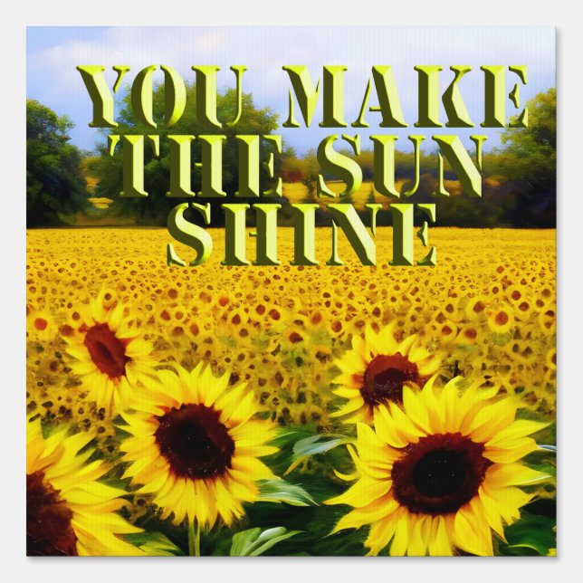 You Make The Sun Shine, Garden Sign (Front)