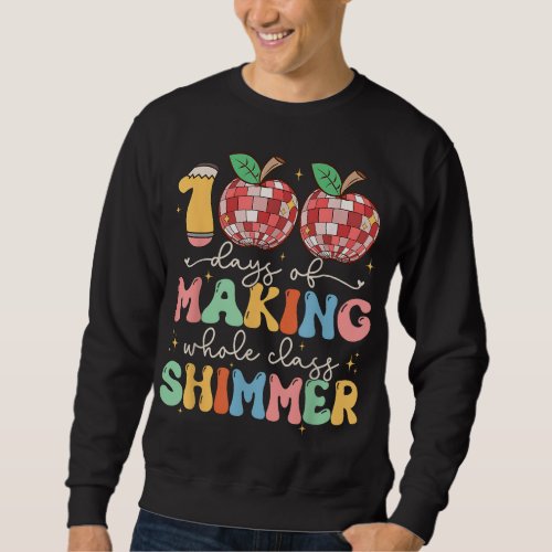 You Make The Whole Class Shimmer For Teacher Stude Sweatshirt