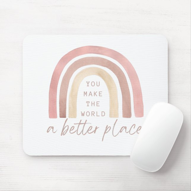 You Make The World A Better Place Mousepad (With Mouse)