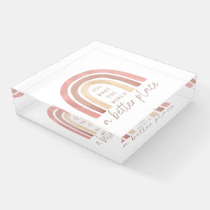 You Make The World A Better Place Paperweight