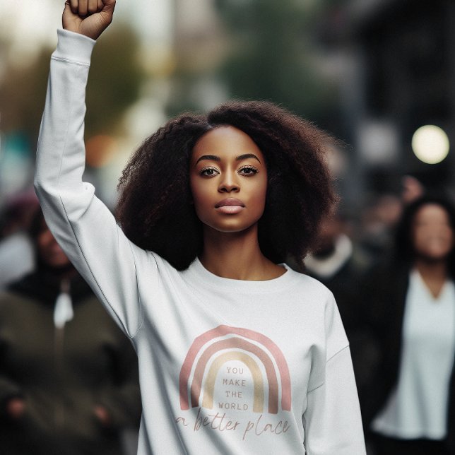 You Make The World A Better Place Sweatshirt (Empower yourself and others with this, "You make the world a better place" sweatshirt! )