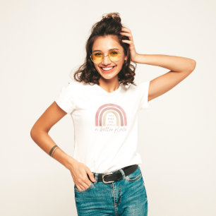 You Make The World A Better Place T-Shirt