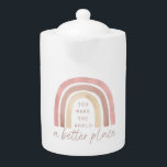 You Make The World A Better Place Tea Pot<br><div class="desc">Empower yourself and others with this lovely boho rainbow,  "You make the world a better place" tea pot! Matching collection available!</div>