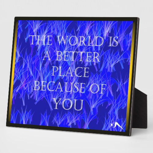 You Make The World Better Plaque