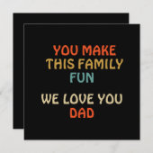 You Make This Family Fun We Love You Dad (Front/Back)