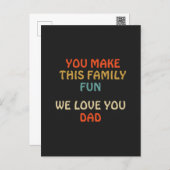 You Make This Family Fun We Love You Dad Postcard (Front/Back)