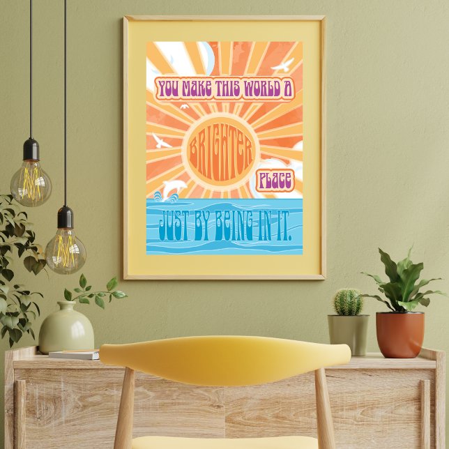 You Make This World a Brighter Place Boho Poster (Brighter Place By Just Being in It -Friend's Inspirational Poster.)