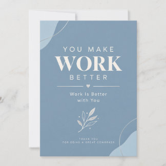 You Make Work Better – Elegant Thank You Card