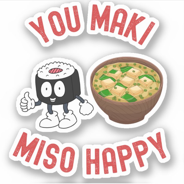 You Maki Miso Happy – Cute Sushi Pun  Sticker (Front)