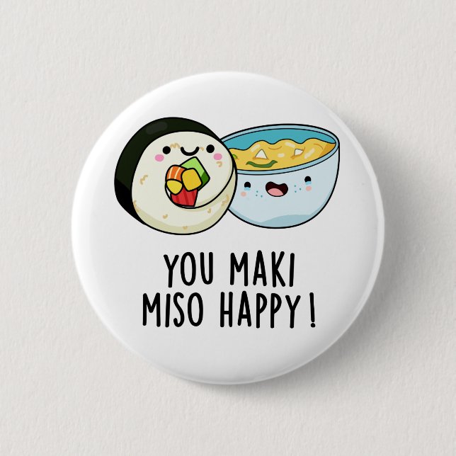 You Maki Miso Happy Funny Japanese Food Pun Button (Front)