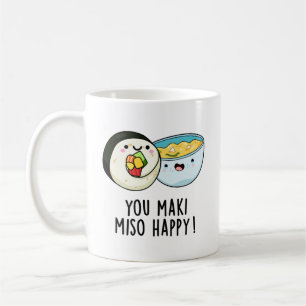 You Maki Miso Happy Funny Japanese Food Pun Coffee Mug