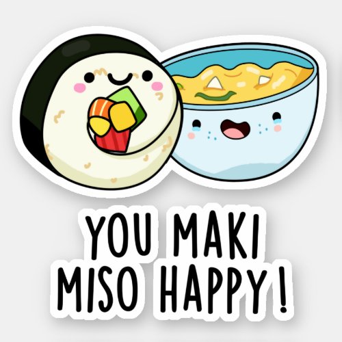 You Maki Miso Happy Funny Japanese Food Pun Sticker