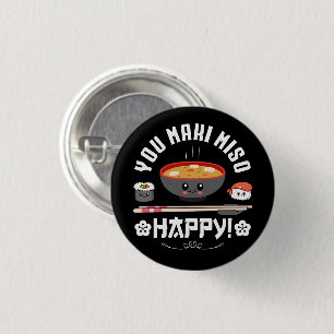 You Maki Miso Happy - Japanese Noodles Cute Kawaii Button
