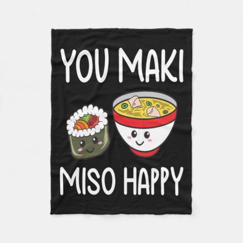 You Maki Miso Happy Sushi Lover Gifts Valentine Fleece Blanket