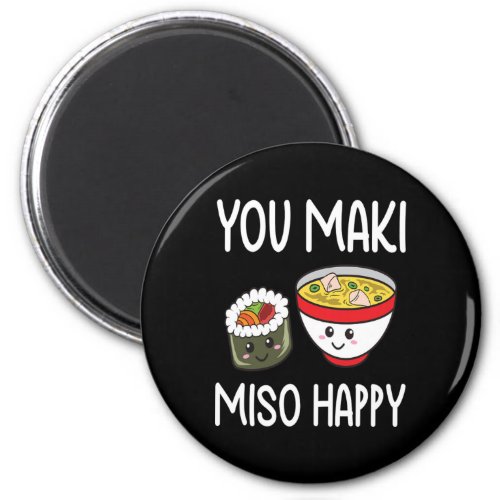 You Maki Miso Happy Sushi Lover Gifts Valentine Magnet